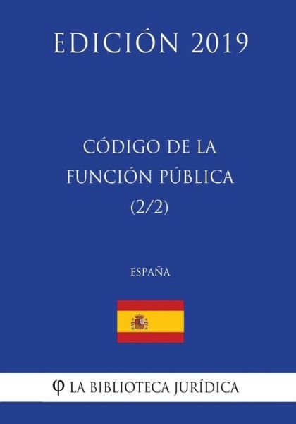 Cover for La Biblioteca Juridica · Codigo de la Funcion Publica (2/2) (Espana) (Edicion 2019) (Pocketbok) (2018)