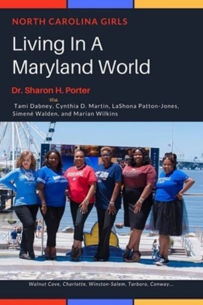 Cover for Lashona Patton-Jones · North Carolina Girls Living in a Maryland World (Paperback Book) (2019)