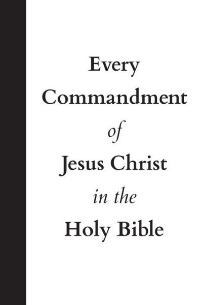 Cover for United In Jesus Christ · Every Commandment of Jesus Christ In The Holy Bible (Paperback Bog) (2021)