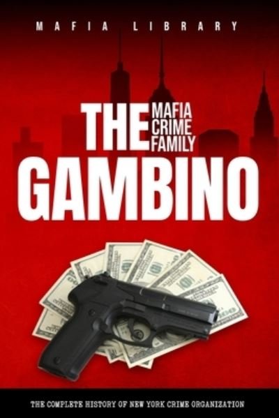 Cover for Mafia Library · The Gambino Mafia Crime Family (Paperback Book) (2022)