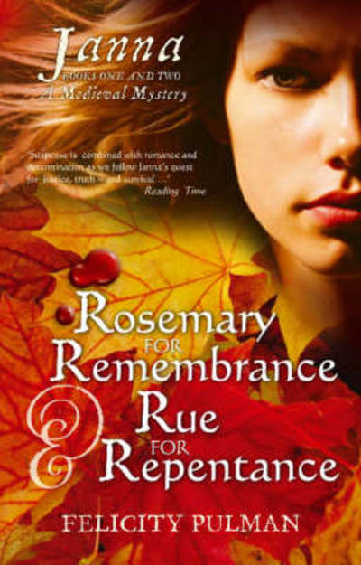 Rosemary for Remembrance & Rue for Repentance (Janna Mysteries) (Bk. 1) - Felicity Pulman - Książki - Random House Australia - 9781741662511 - 1 maja 2008