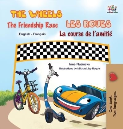 Cover for Inna Nusinsky · The Wheels - The Friendship Race Les Roues- La course de l'amitie (Hardcover Book) (2016)