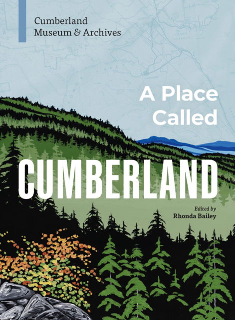 Cover for Archives, Cumberland Museum &amp; · A Place Called Cumberland (Paperback Bog) (2025)