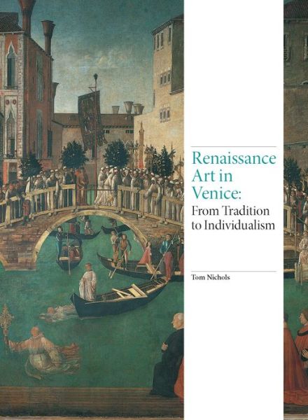 Cover for Tom Nichols · Renaissance Art in Venice: From Tradition to Individualism - Renaissance Art (Hardcover Book) (2016)