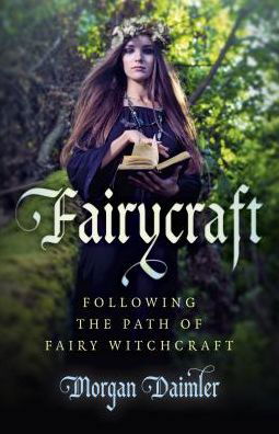 Cover for Morgan Daimler · Fairycraft – Following the Path of Fairy Witchcraft (Taschenbuch) (2016)