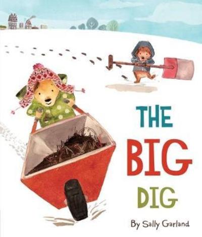 Cover for Sally Garland · Picture Storybook: The Big Dig - Picture Storybook (Paperback Book) (2018)