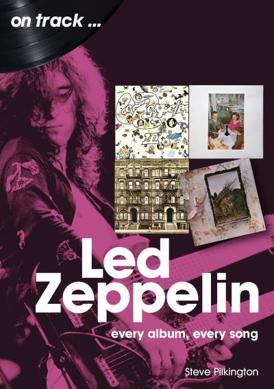 Led Zeppelin On Track: Every Album, Every Song - On Track - Steve Pilkington - Books - Sonicbond Publishing - 9781789521511 - October 28, 2021