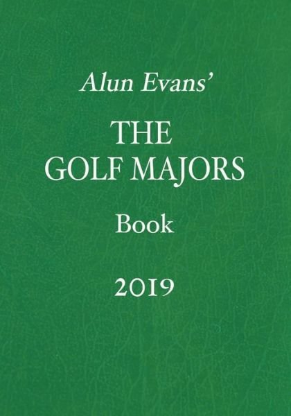 Cover for Alun Evans · Alun Evans' the Golf Majors Book, 2019 (Pocketbok) (2019)