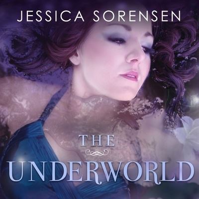 Cover for Jessica Sorensen · The Underworld Lib/E (CD) (2016)