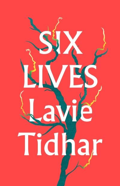 Cover for Lavie Tidhar · Six Lives (Gebundenes Buch) (2024)