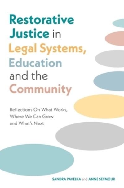 Cover for Various Authors · Restorative Justice in Legal Systems, Education and the Community: Reflections On What Works, Where We Can Grow, and What’s Next (Pocketbok) (2024)