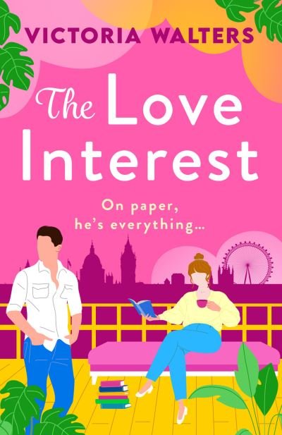 Victoria Walters · The Love Interest: BookTok Made Me Buy It! The perfect enemies to lovers romantic comedy from Victoria Walters for 2024 (Paperback Book) (2024)