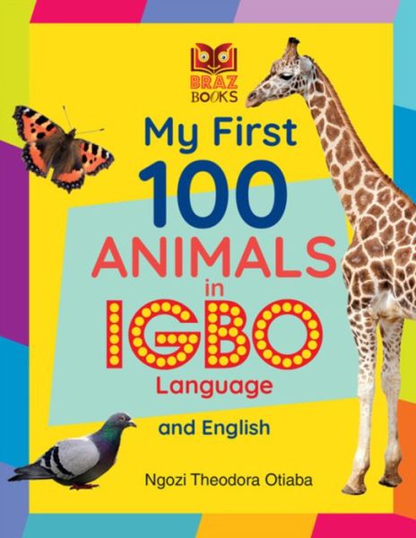 Cover for Ngozi Theodora Otiaba · My First 100 Animals in Igbo Language and English (Hardcover Book) (2021)