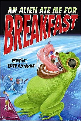 Cover for Eric Brown · An Alien Ate Me For Breakfast (Paperback Book) (2007)