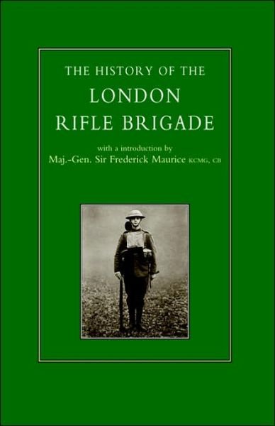 Cover for Various Contributors · History of the London Rifle Brigade 1859-1919 (Paperback Book) [New ed of 1921 edition] (2001)