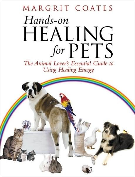 Cover for Margrit Coates · Hands-On Healing For Pets: The Animal Lover's Essential Guide To Using Healing Energy (Taschenbuch) (2003)