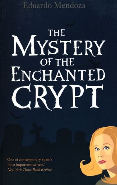 Cover for Eduardo Mendoza · The Mystery of the Enchanted Crypt (Paperback Book) (2008)