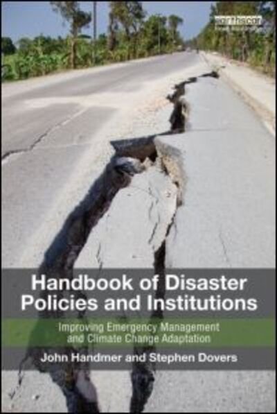 Cover for John Handmer · Handbook of Disaster Policies and Institutions: Improving Emergency Management and Climate Change Adaptation (Pocketbok) (2013)