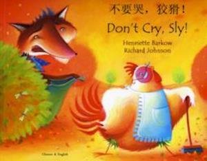 Don't Cry Sly in Chinese and English - Henriette Barkow - Books - Mantra Lingua - 9781852696511 - May 1, 2002