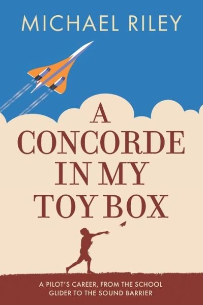 Cover for Michael Riley · A Concorde in my Toy Box (Pocketbok) (2019)