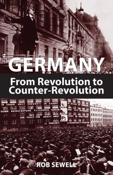 Cover for Rob Sewell · Germany: from Revolution to Counter Revolution (Pocketbok) [2nd UK edition] (2014)