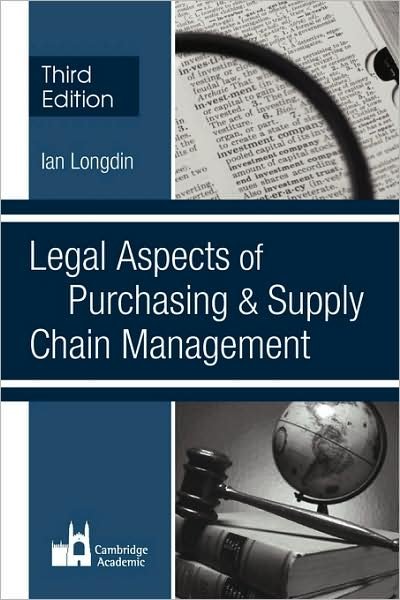 Legal Aspects of Purchasing and Supply Chain Management - Ian Longdin - Libros - Cambridge Media Group - 9781903499511 - 1 de octubre de 2009