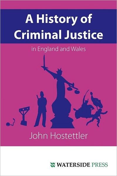 Cover for John Hostettler · A History of Criminal Justice in England and Wales (Pocketbok) (2009)