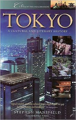 Cover for Stephen Mansfield · Tokyo: A Cultural and Literary History - Cities of the Imagination (Paperback Book) (2009)