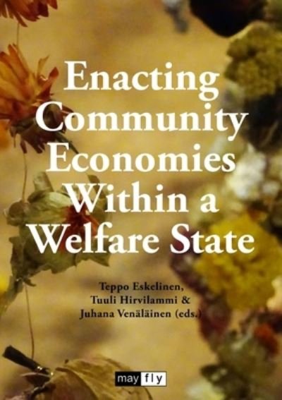 Cover for Teppo Eskelinen · Enacting Community Economies Within a Welfare State (Paperback Bog) (2020)