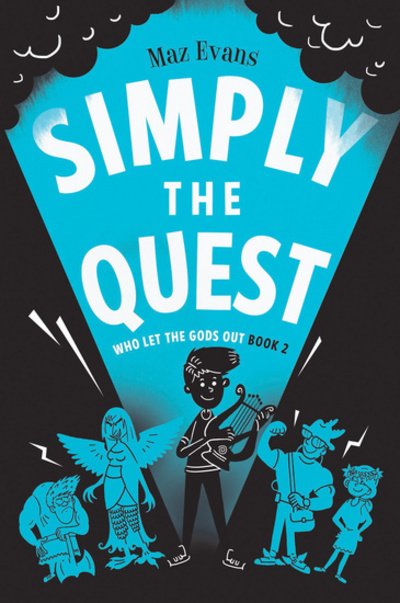 Simply the Quest - Who Let the Gods Out? - Maz Evans - Livros - Chicken House Ltd - 9781910655511 - 3 de agosto de 2017