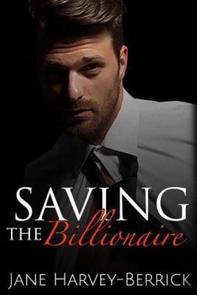 Cover for Jane Harvey-Berrick · Saving the Billionaire (Pocketbok) (2019)