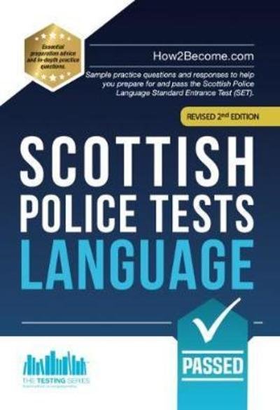 Cover for How2Become · Scottish Police Tests: LANGUAGE: Sample practice questions and responses to help you prepare for and pass the Scottish Police Language Standard Entrance Test (SET). (Paperback Bog) (2018)