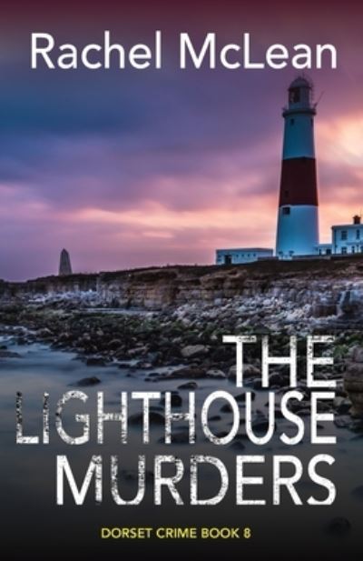 Cover for Rachel McLean · The Lighthouse Murders - Dorset Crime Series (Paperback Book) (2023)