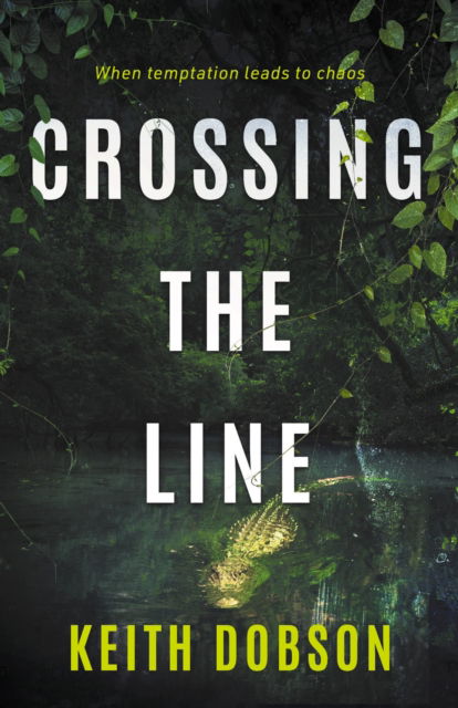Crossing the Line - Keith Dobson - Books - The Conrad Press - 9781915494511 - August 16, 2023