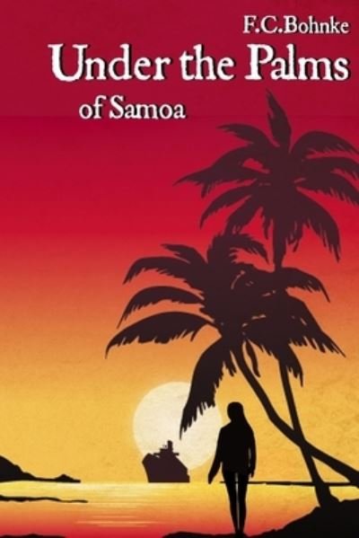 Cover for Fc Bohnke · Under the Palms of Samoa (Taschenbuch) (2021)