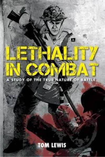 Cover for Tom Lewis · Lethality in Combat H/C (Hardcover Book) (2012)