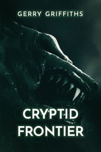 Cover for Gerry Griffiths · Cryptid Frontier (Taschenbuch) (2021)