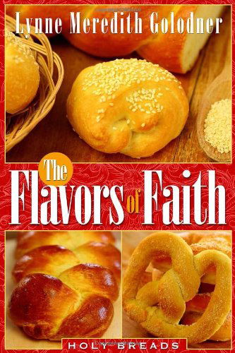 Cover for Lynne Meredith Golodner · The Flavors of Faith: Holy Breads (Paperback Book) (2013)