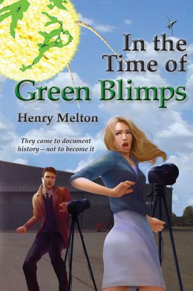 Cover for Henry Melton · In the Time of Green Blimps (Paperback Bog) [First edition] (2013)