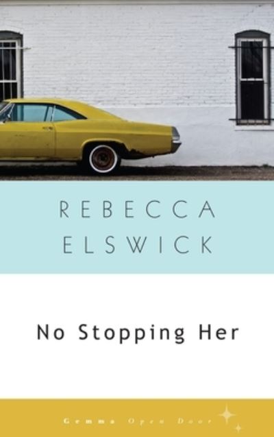 Cover for Rebecca Elswick · No Stopping Her (Paperback Book) (2015)