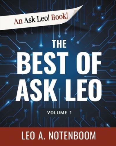 Cover for Leo A Notenboom · The Best of Ask Leo! -- Volume 1 (Paperback Bog) (2019)