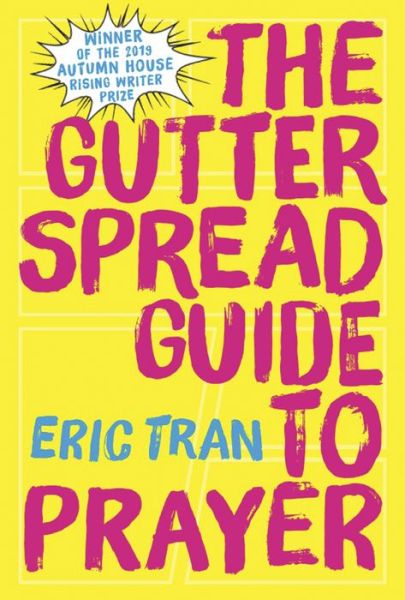 Cover for Eric Tran · The Gutter Spread Guide to Prayer (Paperback Book) (2020)