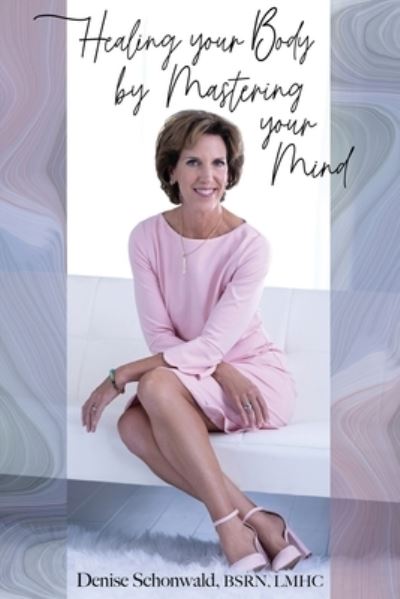 Cover for Denise Schonwald · Healing your Body by Mastering your Mind (Paperback Book) (2020)