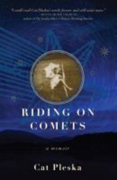 Cover for Cat Pleska · Riding on Comets: a Memoir (Paperback Book) (2015)