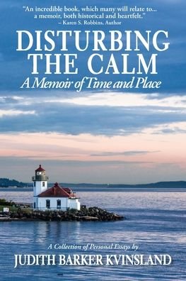Cover for Judith Kvinsland · Disturbing The Calm: A Memoir of Time and Place (Paperback Book) (2020)