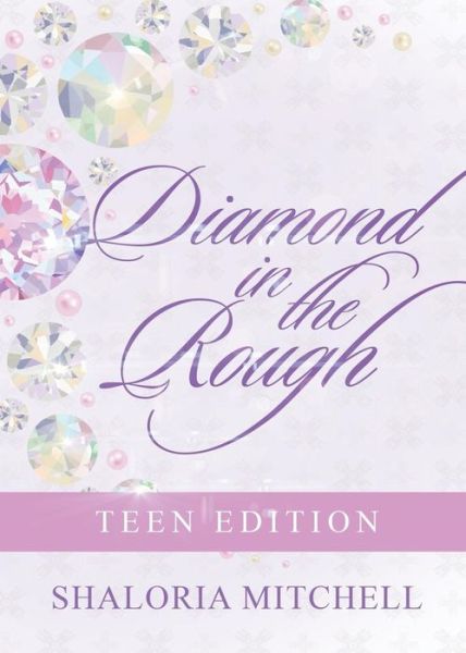 Cover for Shaloria Mitchell · Diamond in the Rough Teen Edition (Paperback Book) (2017)