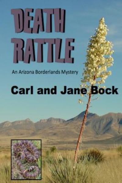 Death Rattle (An Arizona Borderlands Mystery) (Volume 2) - Bock, Carl, Bock, Jane - Books - Absolutely Amazing Ebooks - 9781945772511 - June 12, 2017