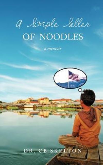 Cover for Dr Skelton · A Simple Seller of Noodles (Hardcover Book) (2017)