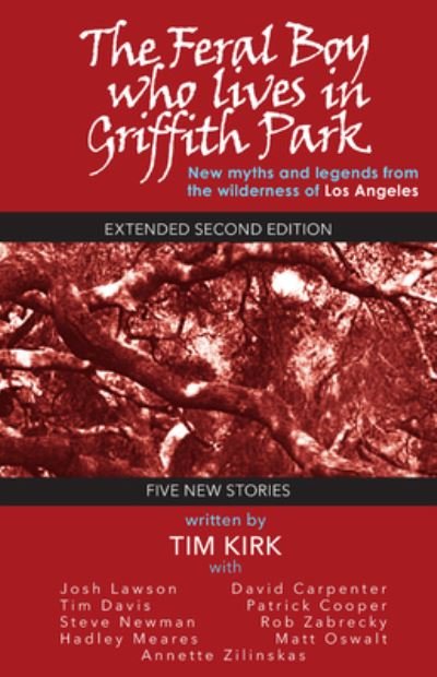 Cover for Tim Kirk · The Feral Boy Who Lives in Griffith Park: Expanded Second Edition (Paperback Book) (2021)
