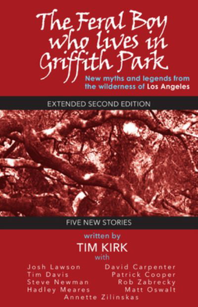 Cover for Tim Kirk · The Feral Boy Who Lives in Griffith Park: Expanded Second Edition (Pocketbok) (2021)